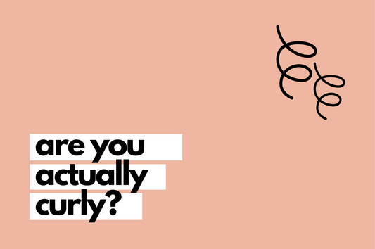 find out if you are actually curly.