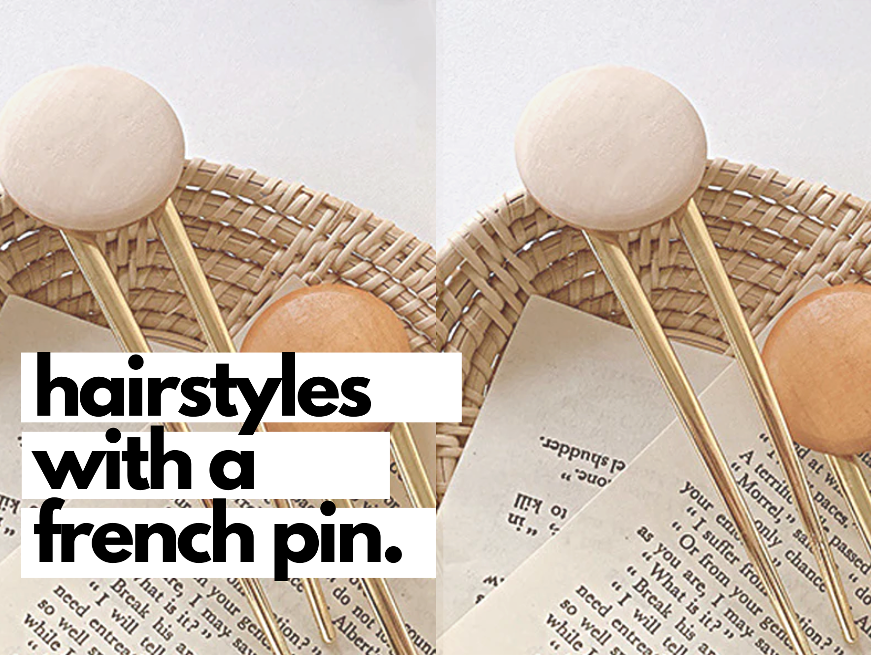 3 easy hairstyles with a french hair pin.