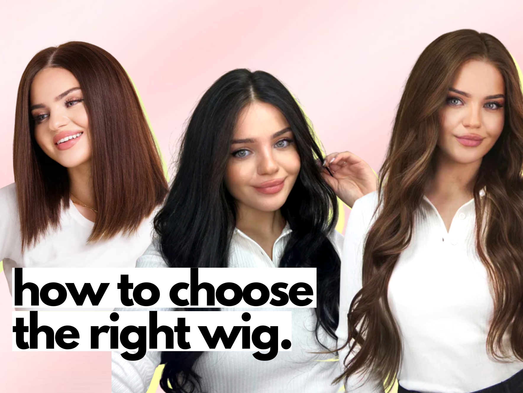 how to choose the right wig for you.