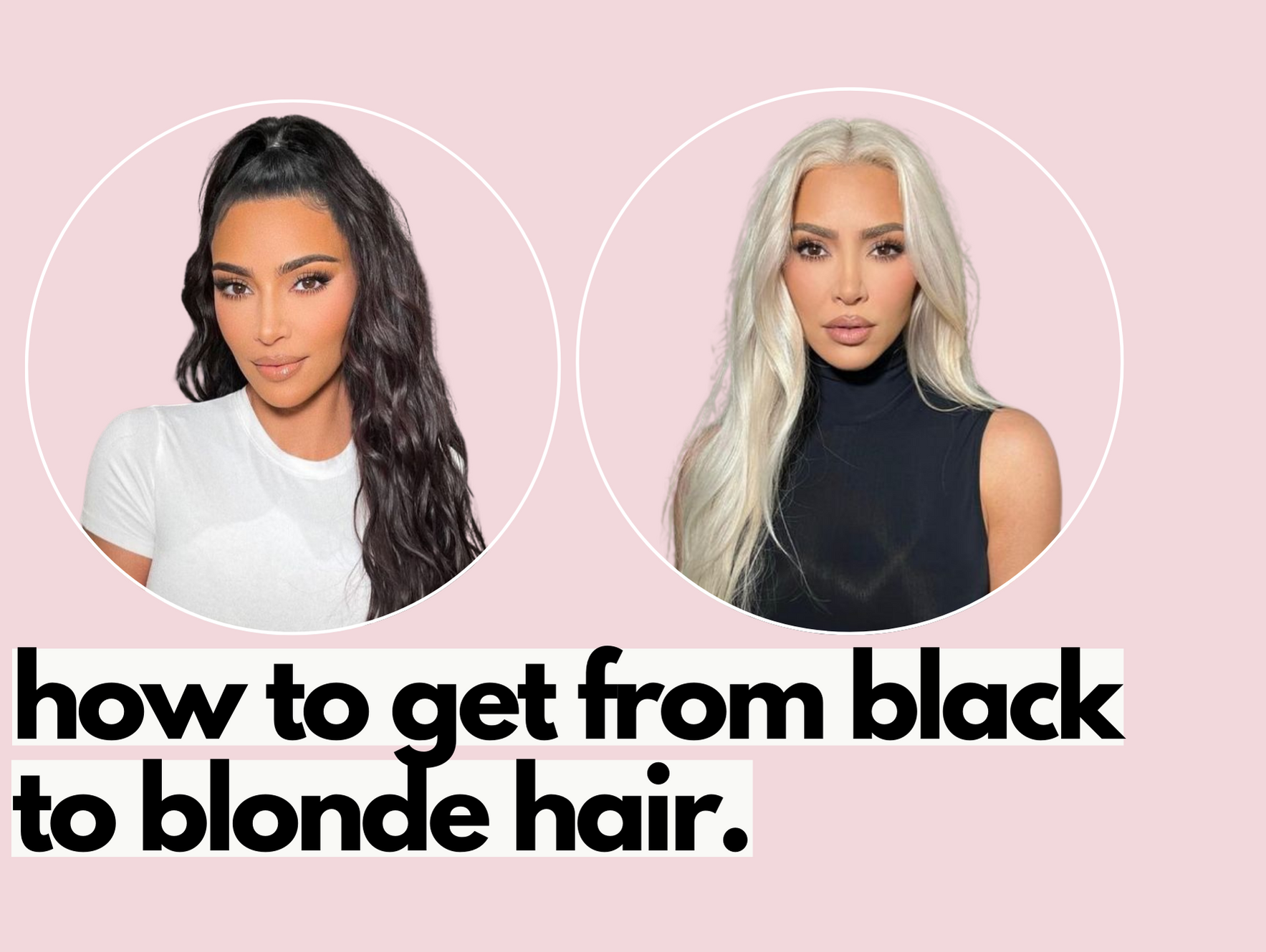 how to go from black to blonde hair in 5 easy steps.