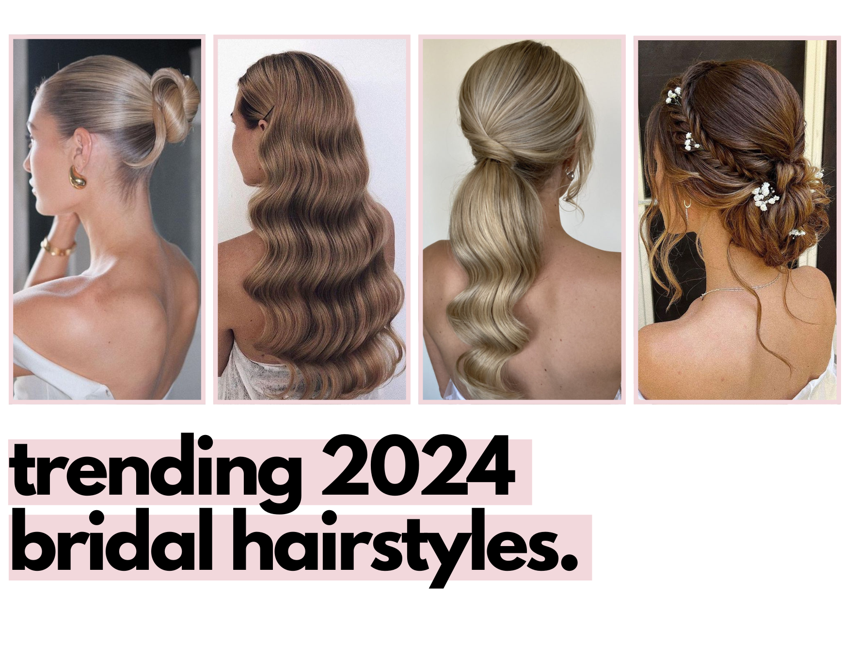 Bridal Hairstyles Trending in 2024.