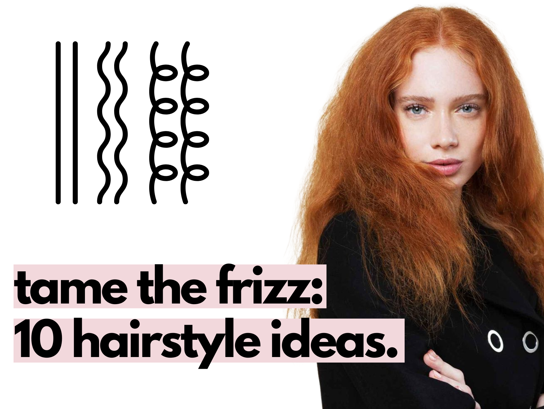 10 hairstyles for frizzy hair: 2025.