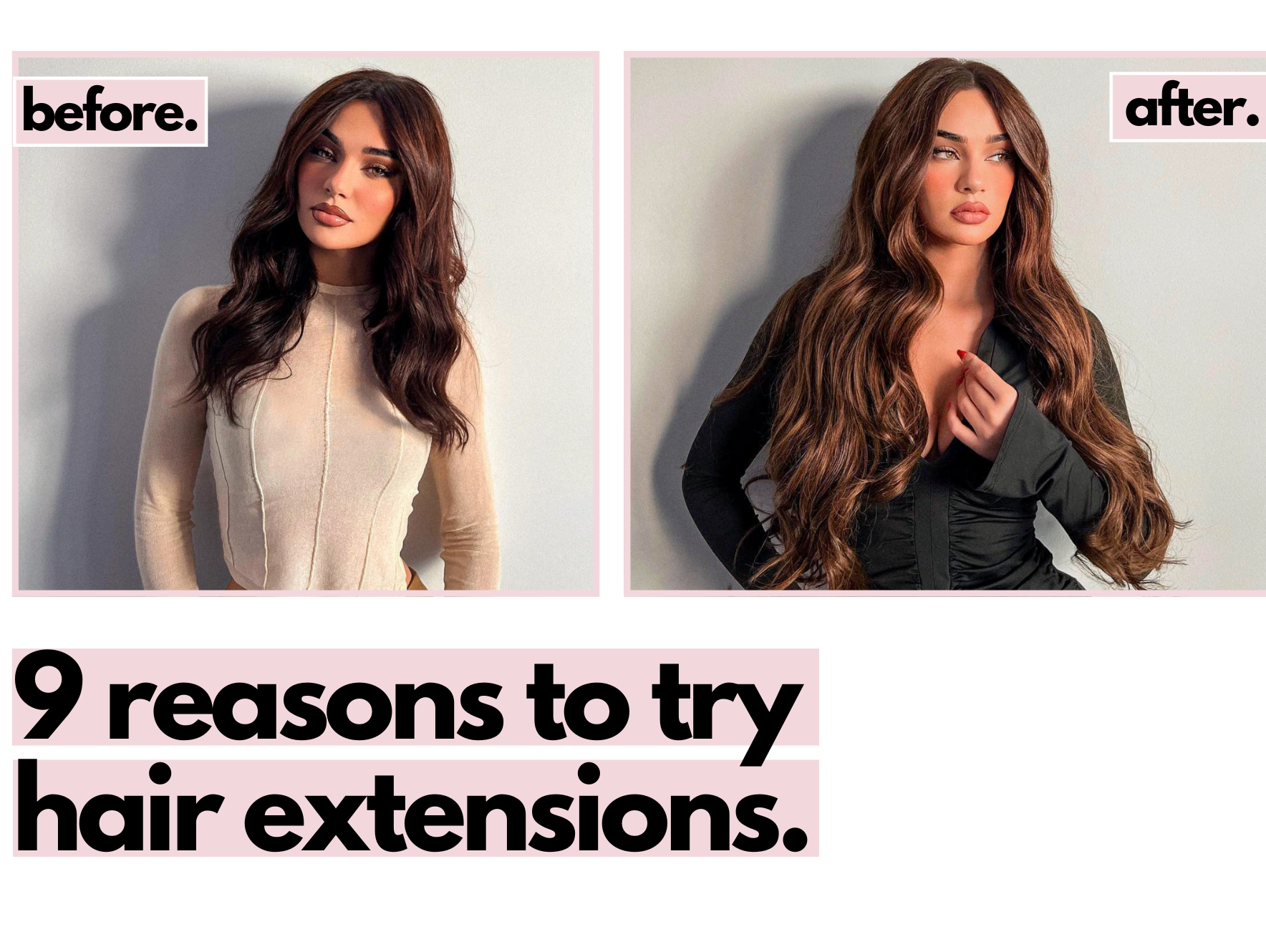 9 Reasons to Try Hair Extensions: Before and After.
