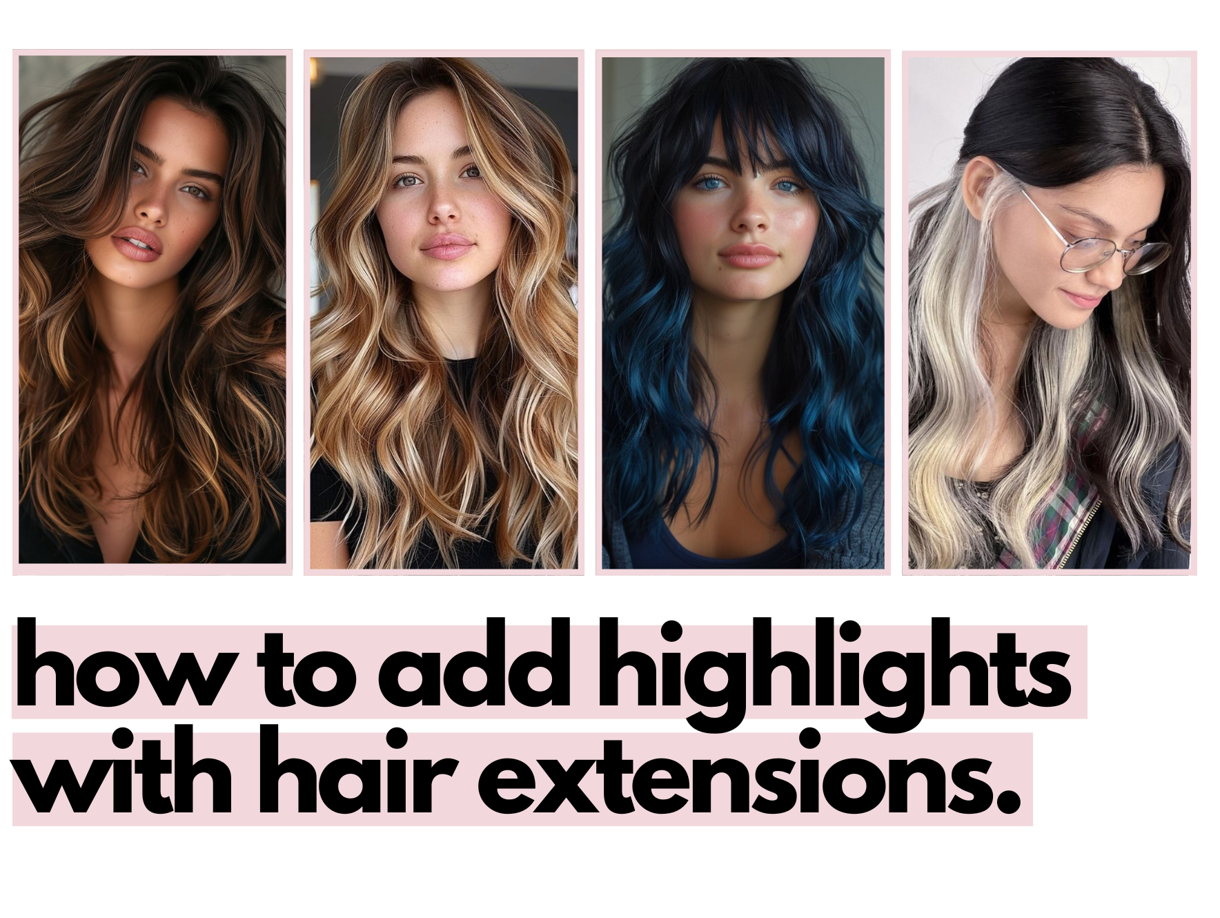 Have fun with hair extensions: create hair highlights at home.
