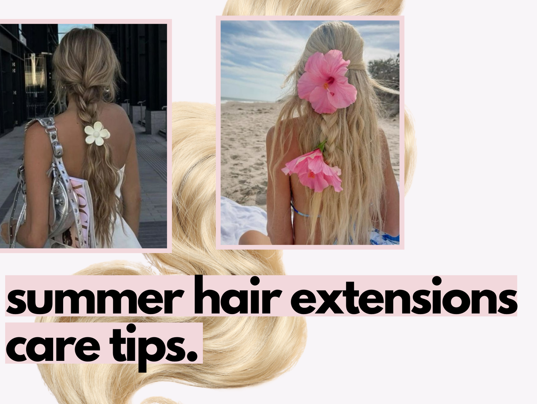 summer hair extensions care tips
