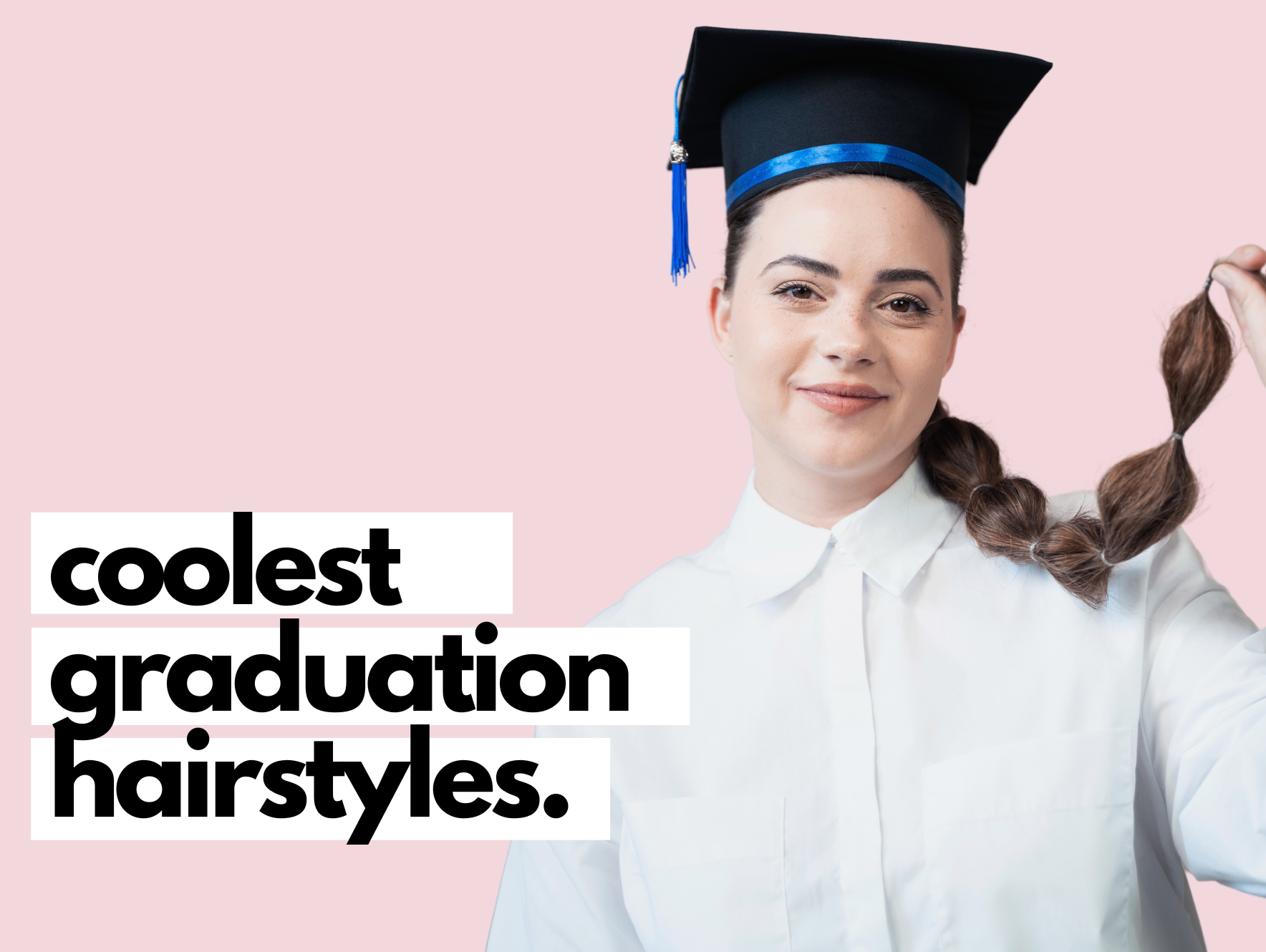 best 3 hairstyles that match your graduation cap.