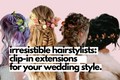 clip-in hair extensions tips from bridal hairstylist.