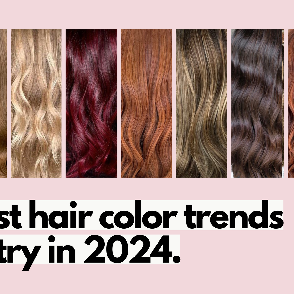 hair color trends 2024. – Irresistible Me