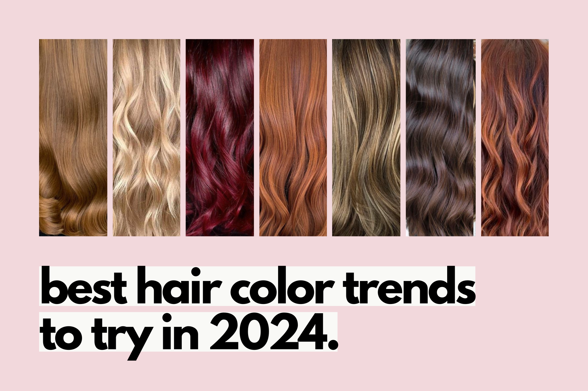 hair color trends 2024. – Irresistible Me