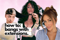 trend alert: bangs with extensions.