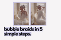 bubble braids: how to create the look.