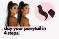 how to do a ponytail in 4 easy steps with irresistible me ponytail extensions?